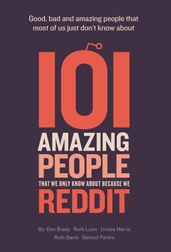 portada 101 amazing people that we only know about because we reddit (en Inglés)