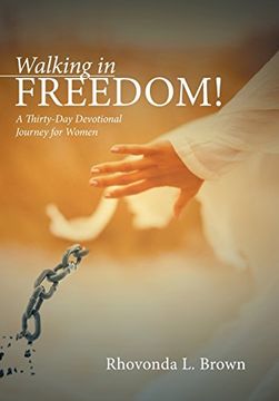 portada Walking in Freedom! A Thirty-Day Devotional Journey for Women (in English)