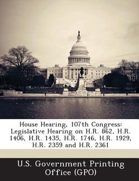 portada House Hearing, 107th Congress: Legislative Hearing on H.R. 862, H.R. 1406, H.R. 1435, H.R. 1746, H.R. 1929, H.R. 2359 and H.R. 2361