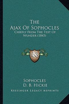 portada the ajax of sophocles: chiefly from the text of wunder (1845)