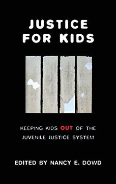 portada Justice for Kids: Keeping Kids out of the Juvenile Justice System (Families, Law, and Society) (en Inglés)