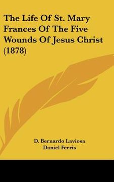 portada the life of st. mary frances of the five wounds of jesus christ (1878) (en Inglés)