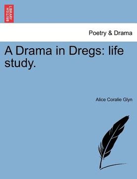 portada a drama in dregs: life study.