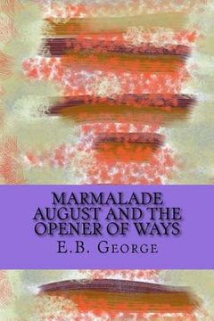 portada Marmalade August and the Opener of Ways (in English)