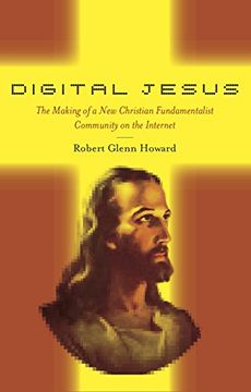 portada Digital Jesus: The Making of a new Christian Fundamentalist Community on the Internet (New and Alternative Religions) (in English)