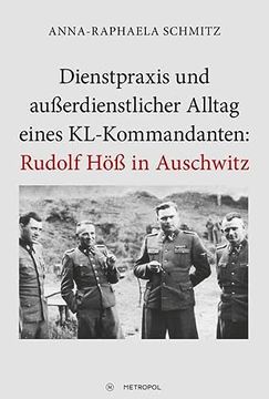 portada Dienstpraxis und Außerdienstlicher Alltag Eines Kl-Kommandanten: Rudolf höß in Auschwitz (in German)