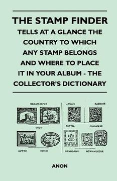 portada the stamp finder - tells at a glance the country to which any stamp belongs and where to place it in your album - the collector's dictionary