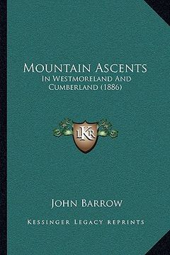 portada mountain ascents: in westmoreland and cumberland (1886) (en Inglés)
