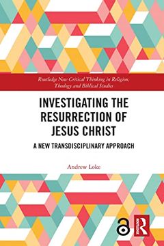 portada Investigating the Resurrection of Jesus Christ (Routledge new Critical Thinking in Religion, Theology and Biblical Studies) (en Inglés)