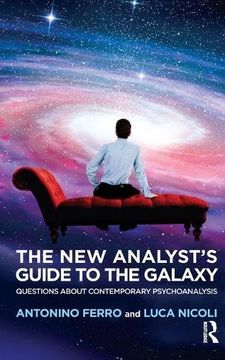 portada The new Analyst's Guide to the Galaxy: Questions About Contemporary Psychoanalysis (en Inglés)