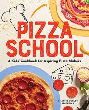 portada Pizza School: A Kids Cookbook for Aspiring Pizza Makers 