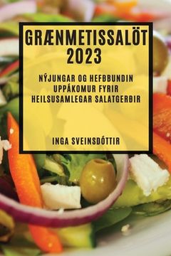 portada Grænmetissalöt 2023: Nýjungar og hefðbundin uppákomur fyrir heilsusamlegar salatgerðir