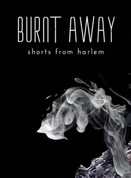 portada Burnt Away: shorts from harlem (en Inglés)
