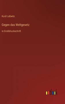 portada Gegen das Weltgesetz: in Großdruckschrift (in German)