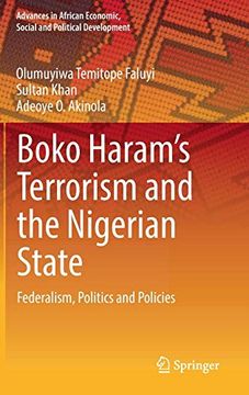 portada Boko Haram’S Terrorism and the Nigerian State: Federalism, Politics and Policies (Advances in African Economic, Social and Political Development) 