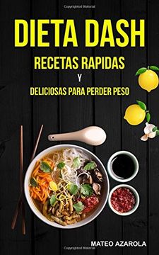 portada Dieta Dash: Recetas Rapidas y Deliciosas Para Perder Peso (in Spanish)