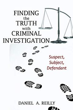 portada Finding the Truth with Criminal Investigation: Suspect, Subject, Defendant (in English)