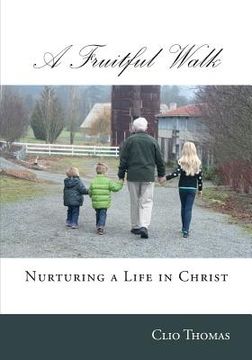 portada A Fruitful Walk: Nurturing a Life in Christ (en Inglés)