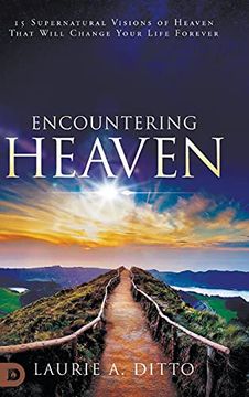 portada Encountering Heaven: 15 Supernatural Visions of Heaven That Will Change Your Life Forever (en Inglés)