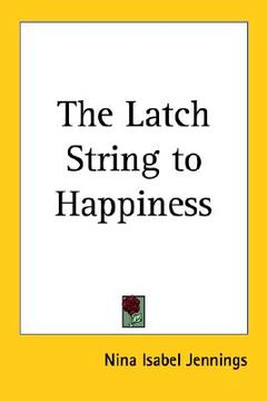 portada the latch string to happiness (in English)