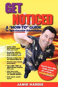 portada get noticed: a &#x201c; how-to&#x201d; guide to spectacular advertising (en Inglés)