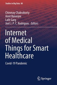 portada Internet of Medical Things for Smart Healthcare: Covid-19 Pandemic 