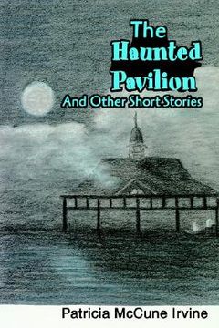 portada the haunted pavilion: and other short stories (en Inglés)