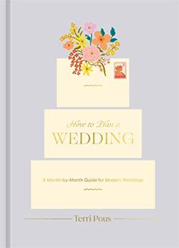 portada How to Plan a Wedding: A Month-By-Month Guide for Modern Weddings (How to Series) 