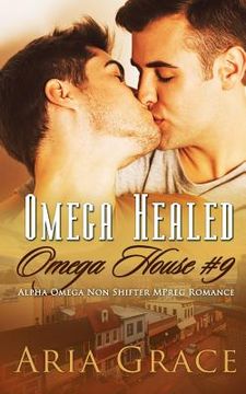 portada Omega Healed: A Non Shifter Alpha Omega Mpreg Romance