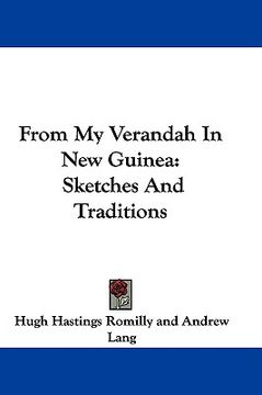 portada from my verandah in new guinea: sketches and traditions (en Inglés)