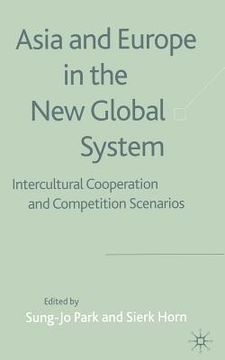 portada Asia and Europe in the New Global System: Intercultural Cooperation and Competition Scenarios (en Inglés)