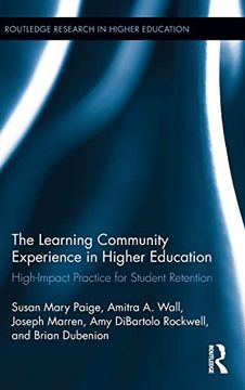 portada The Learning Community Experience in Higher Education: High-Impact Practice for Student Retention (Routledge Research in Higher Education) (en Inglés)