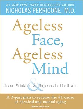 portada Ageless Face, Ageless Mind: Erase Wrinkles and Rejuvenate the Brain 