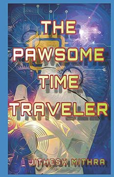 portada The Pawsome Time Traveler: A Story of Time Travel (The Wilson Adventures) (en Inglés)