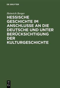 portada Hessische Geschichte im Anschlusse an die Deutsche und Unter Berücksichtigung der Kulturgeschichte (en Alemán)