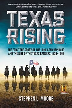 portada Texas Rising: The Epic True Story of the Lone Star Republic and the Rise of the Texas Rangers, 1836-1846 (en Inglés)