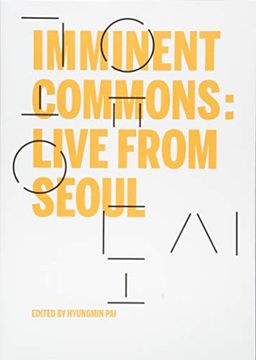 portada Imminent Commons: Live From Seoul: Seoul Biennale of Architecture and Urbanism 2017 (in English)