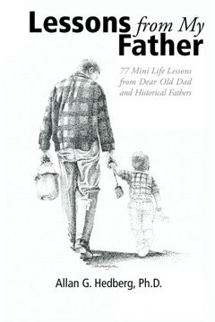 portada Lessons from My Father: 77 Mini Life Lessons from Dear Old Dad and Historical Fathers