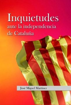 portada Inquietudes Ante la Independencia de Cataluña
