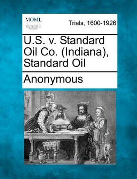 portada u.s. v. standard oil co. (indiana), standard oil (en Inglés)