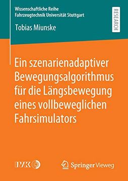 portada Ein Szenarienadaptiver Bewegungsalgorithmus für die Längsbewegung Eines Vollbeweglichen Fahrsimulators. (en Alemán)