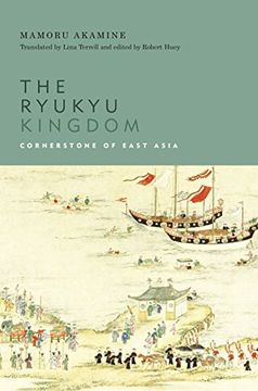 portada The Ryukyu Kingdom: Cornerstone of East Asia (en Inglés)