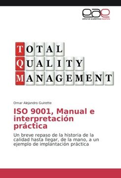 portada ISO 9001, Manual e interpretación práctica: Un breve repaso de la historia de la calidad hasta llegar, de la mano, a un ejemplo de implantación práctica