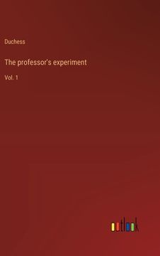 portada The professor's experiment: Vol. 1 (en Inglés)