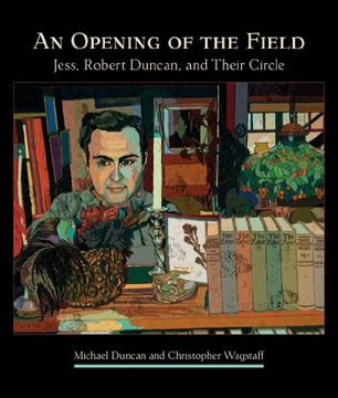portada An Opening of the Field Jess Robert Duncan and Their Circle 