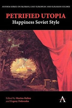 portada petrified utopia: happiness soviet style (en Inglés)