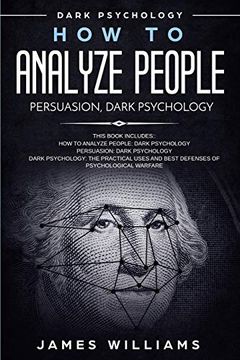 portada How to Analyze People: Persuasion, and Dark Psychology - 3 Books in 1 - how to Recognize the Signs of a Toxic Person Manipulating You, and the Best Defense Against it 