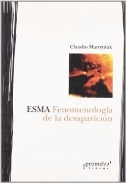 portada Esma; Fenomenologia de la Desaparicion. 2da Edicion (in Spanish)