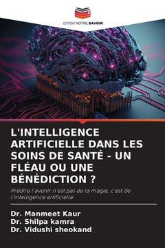 portada L'Intelligence Artificielle Dans Les Soins de Santé - Un Fléau Ou Une Bénédiction ? (in French)