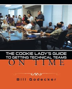 portada The Cookie Lady's Guide to Getting Technical Teams on Time (en Inglés)